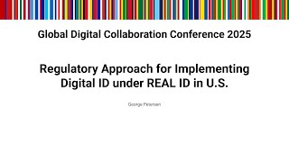 GC25 - Regulatory Approach for Implementing Digital ID under REAL ID in U.S.