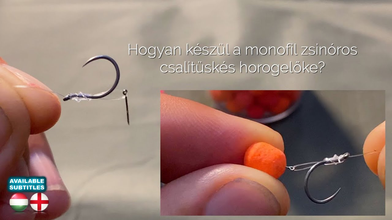 Döme praktikák 21. rész - Hogyan készül a monofil zsinóros csalitüskés horogelőke?
