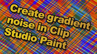 Clip Studio Paint : How To Create Noise Gradient Effects Tutorial | Graphicxtras