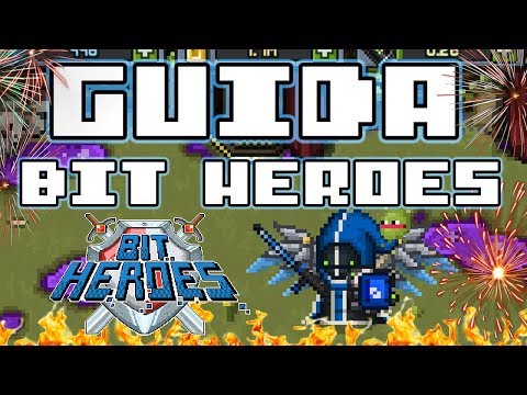 BIT HEROES - GUIDA e CONSIGLI per INIZIARE!  TUTTO QUELLO CHE DEVI SAPERE! ita
