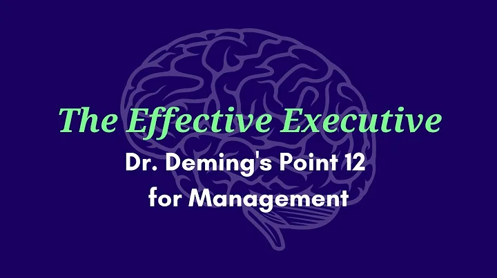 The Effective Executive - W. Edwards Deming's Point 12 for Management