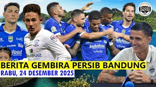 Alhamdulillah Berkah Kabar Indah Untuk Tim  Berita Persib Terbaru  24 Desember 2025