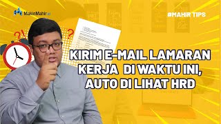 3 Waktu Kirim Email Lamaran Kerja yang Tepat | Tips Dunia Kerja | Mahir Tips