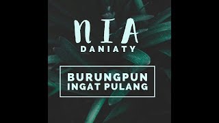 Nia Daniaty - Burungpun Ingat Pulang [OFFICIAL] chords