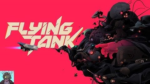 Flying Tank - Side Scrolling Shmup
