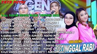 AGENG MUSIK FULL ALBUM TERBARU 2022 || DITINGGAL RABI INDRI & SEFTI || LAGU LAGU PILIHAN TERBAIK