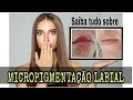 MICROPIGMENTAÇÃO LABIAL - SAIBA TUDO