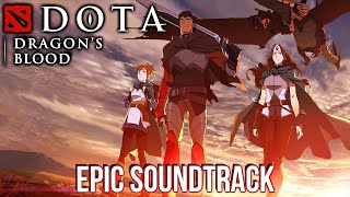DOTA - Dragon's Blood Main Theme Opening/Intro | EPIC VERSION | Dota OST