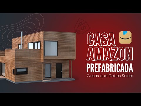 Casa Amazon: Qué es, Cuánto Cuesta y Todo lo que Necesitas Saber