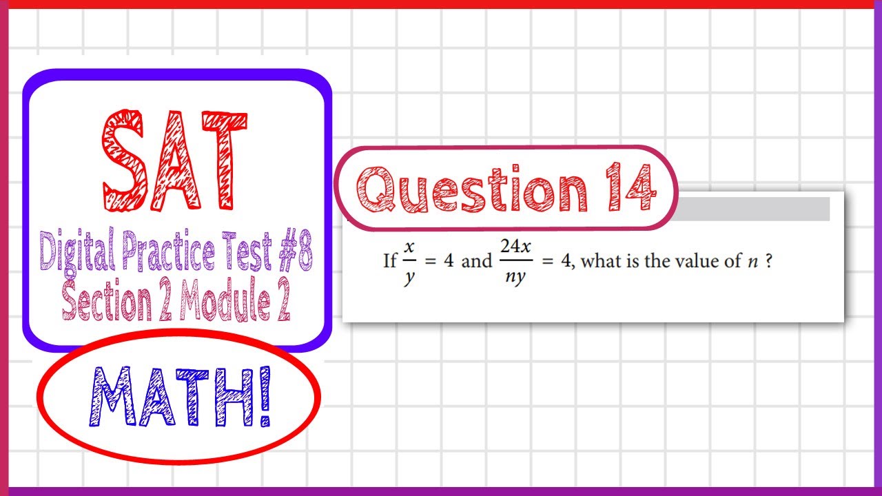 Question 14 in SAT Digital Practice Test #8, MATH Section 2 Module 2 ...