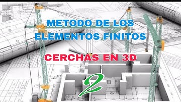 METODO DE ELEMENTOS FINITOS CERCHAS 3D EJM 2