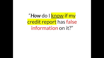 Credit Repair: How do I know if I have errors on my credit report (Inaccurate and Incomplete)