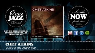 Video thumbnail of "Chet Atkins - Dance Of The Golden Rod (1956)"