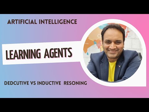 Learning agents (Deductive Vs Inductive Reasoning)