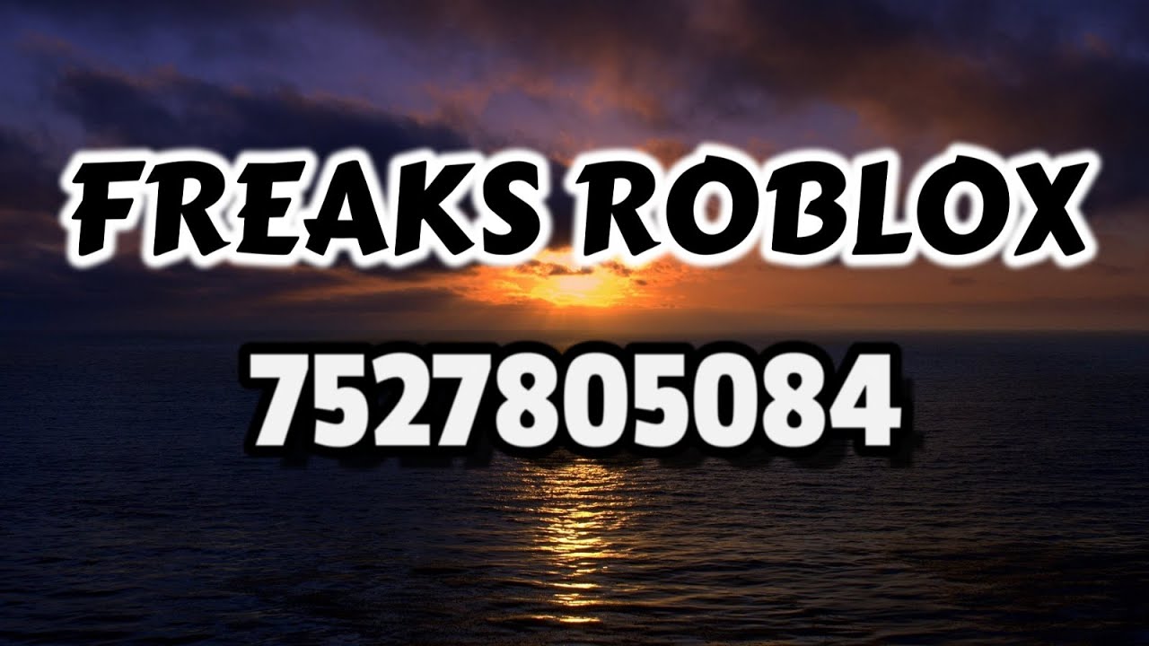 Freaks Roblox Id 100 Roblox Music Codes IDs YouTube Maxresdefault