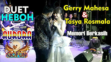 Duet HEBOH Memori Berkasih - Gerry Mahesa & Tasya Rosmala. Bersama Aurora gofun 09-02-2019
