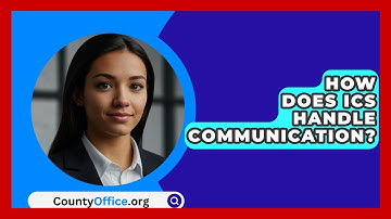 How Does ICS Handle Communication? - CountyOffice.org