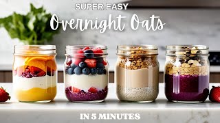 Delicious Overnight Oats: 5 Quick Recipes to help you Lose Weight