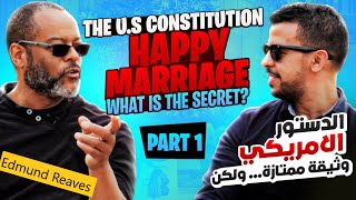 Interviewing Edmund Reaves | The constitution is well Written BUT.... | الدستور الامريكي|