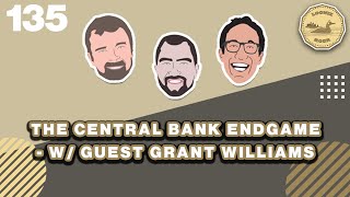 The Central Bank Endgame with Guest Grant Williams - The Loonie Hour Episode 135