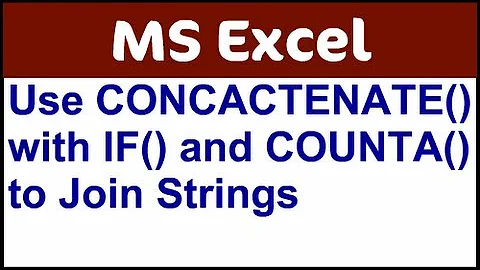 Excel CONCATENATE Using IF and COUNTA