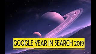 Google Year in Search 2019 | Google Trends | year in review 2019