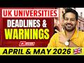 UK Universities Deadlines & Warnings: Last Chance for April & May Intake | UK Study Visa Update 2026
