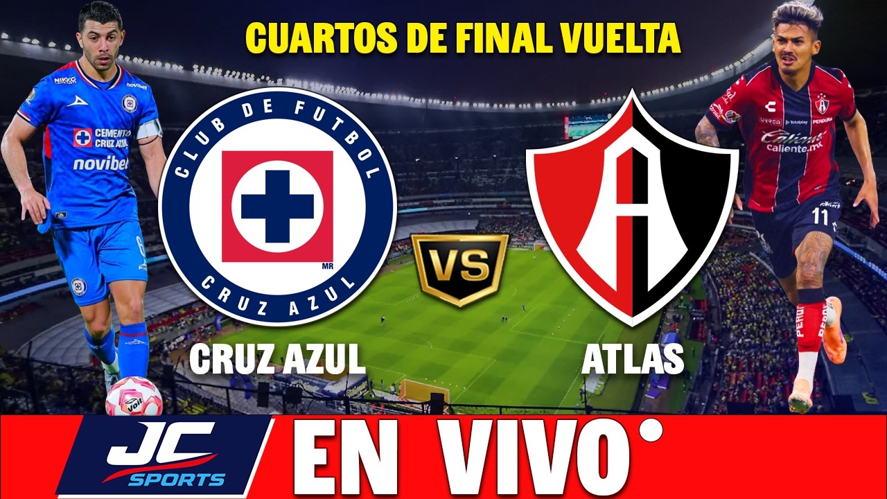 🔴 CRUZ AZUL VS ATLAS EN VIVO ⚽ CUARTOS DE FINAL VUELTA - CLAUSURA 2026 ...