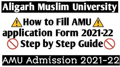 How to fill AMU Application form 2021-22 step by step Guide 🚫 AMU Application form 2021-22 fill step