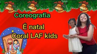 É natal - Coreografia para o natal coral LAF kids - YouTube