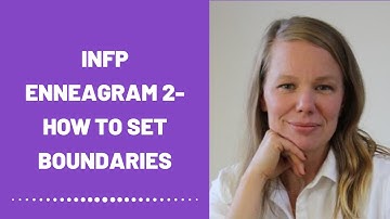 How To Set Boundaries - INFP Enneagram Type 2 (Development)