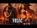 TOXIC : Introducing Rebecca | Rocking Star Yash | Tara Sutaria | Concept Trailer | Hindi