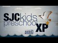 SJCkids PRESCHOOL XP*