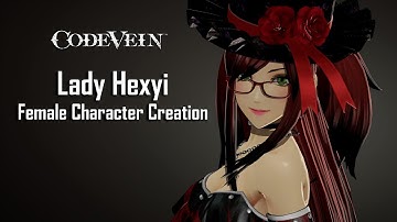 Code Vein | Lady Hexyi - Female Character Creation (Showcase)