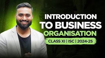 INTRODUCTION TO BUSINESS ORGANISATIONS | CH-4 | CLASS-11 | ISC | COMMERCE| Shubham Jagdish
