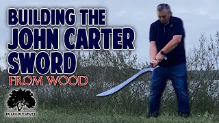 I Built The John Carter Sword Out Of Wood! @boydstongrove