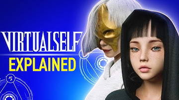 Comprehensive Breakdown of Virtual Self (there