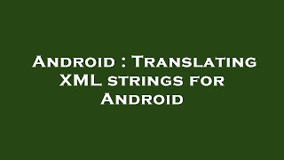 Celebrity Android : Translating XML strings for Android Net Worth