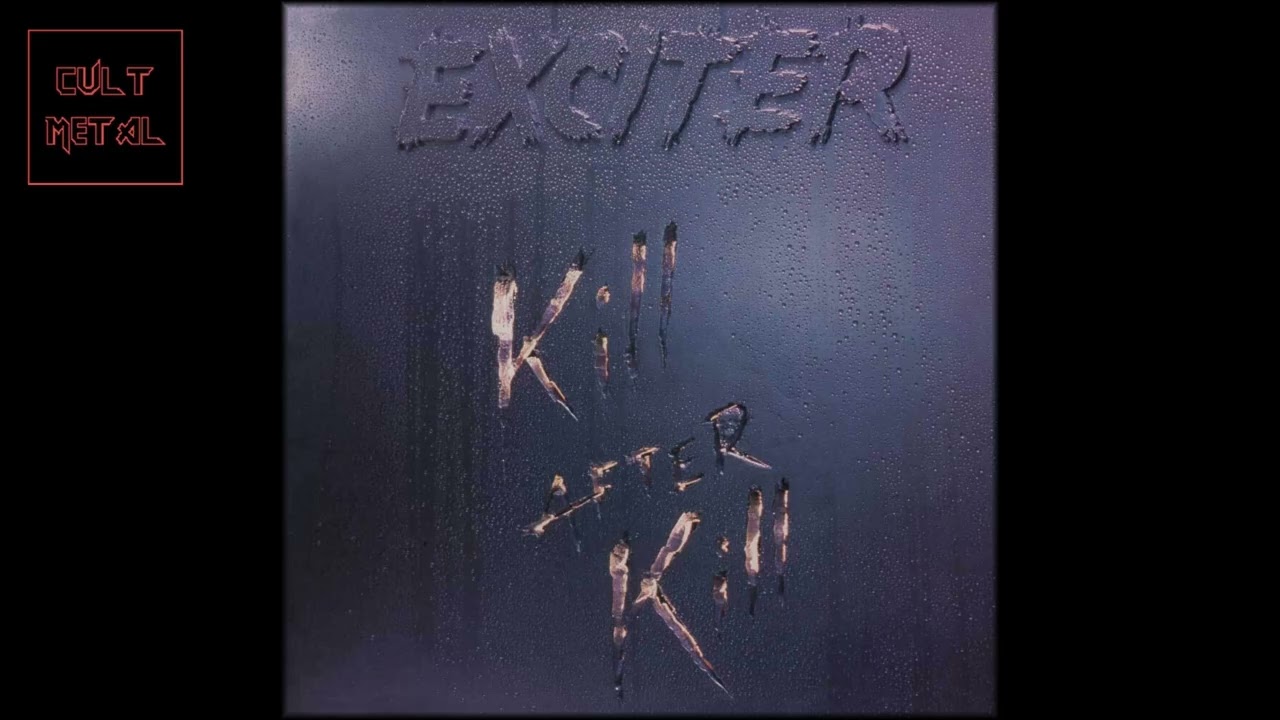Exciter - Kill After Kill (Full Album) - YouTube