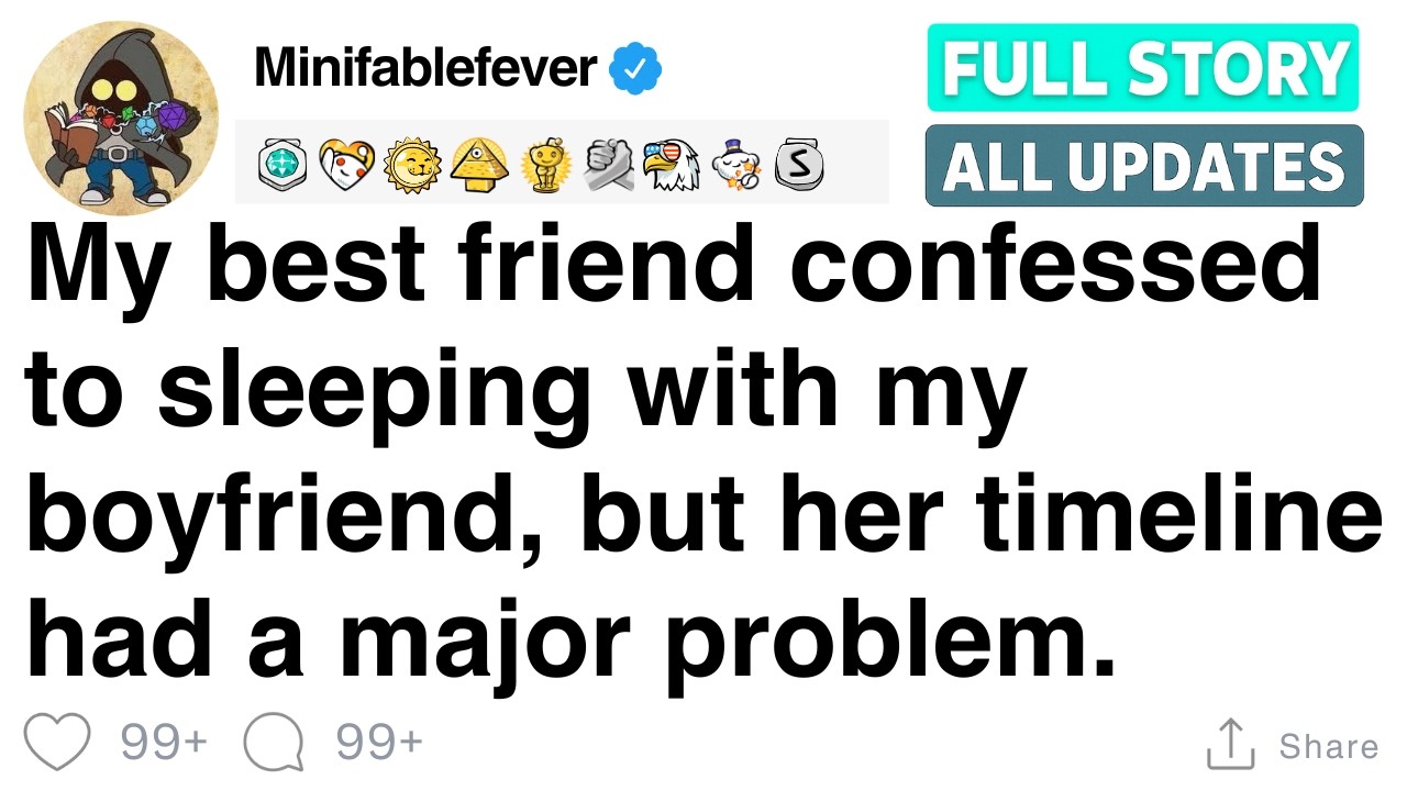 Моя лучшая подруга призналась, что спала с моим парнем, но её хронология не совпала. [ПОЛНАЯ ИСТО...