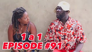 1 a 1 Episode #91 •Dema-Ton Tine-Mia-Lala-Tibouksen-Stella-Deblozay-Steeve-Kedji-Sisi-Paga