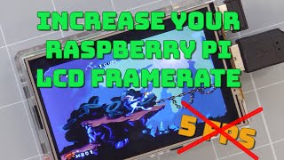 Increased Frame Rate on a cheap Raspberry Pi LCD - Make Your SPI Display Playable