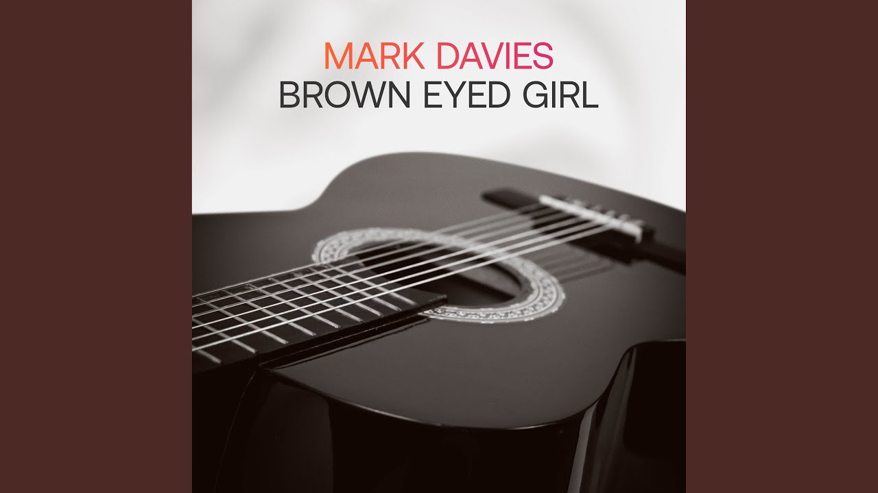 Brown Eyed Girl YouTube