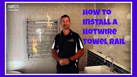 How To Install A Hot Wire Heated Towel Rail