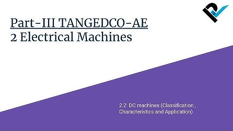 TANGEDCO-AE 2021 | Part-III Electrical Engineering | 2.2 DC machines - II | Lecture 9/46