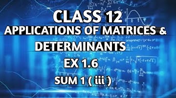 TN ||12 th STD MATHS|| CHAPTER 1 || APPLICATION OF MATRICES &DETERMINANTS || EX 1.6|| SUM 1 ( iii)||