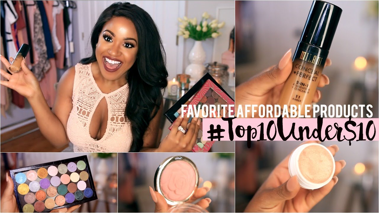 Favorite Affordable Products | Top 10 Under $10 #BeautyOnABudget