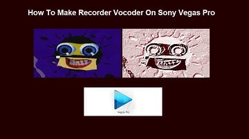 How To Make Recorder Vocoder On Sony Vegas Pro