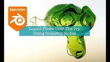 LIVENODING Flowing Liquid Along Ivy Curve Using Geometry Nodes