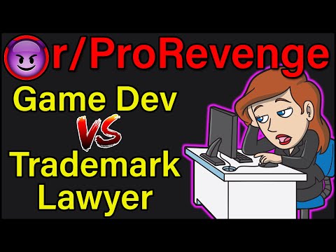 game-dev-vs-trademark-lawyer!-|-r/prorevenge-|-#326